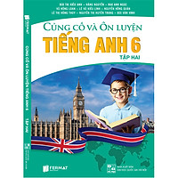 Củng cố và Ôn luyện Tiếng Anh 6 Tập 2