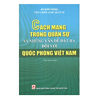 Cách Mạng Trong Quân Sự Và Những Vấn Đề Đặt Ra Đối Với Quốc Phòng Việt Nam
