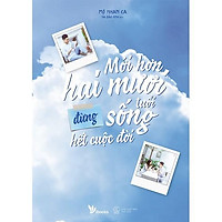 Sách - Mới Hơn Hai Mươi Tuổi Đừng Sống Hết Cuộc Đời