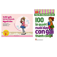 Combo 100 Bí Quyết Nuôi Dạy Con Gái Thành Công + Từ Bé Gái Tôi Trở Thành Người Lớn