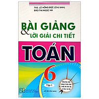 Bài Giảng Và Lời Giải Chi Tiết Toán 6 – Tập 1