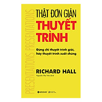 Thật Đơn Giản – Thuyết Trình (Tái Bản 2017)
