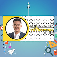 Khóa Học Kỹ Năng Giao Tiếp Thông Minh