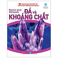 Bách Khoa Tri Thức Về Khám Phá Thế Giới Cho Trẻ Em – Rocks And Minerals – Đá Và Khoáng Ch