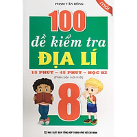 100 Đề kiểm tra Địa Lí 8
