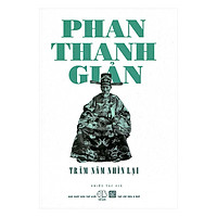 Phan Thanh Giản – Trăm Năm Nhìn Lại