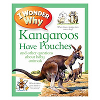 I Wonder Why Kangaroos Have Pouches