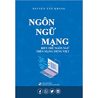 Ngôn Ngữ Mạng – Biến Thể Ngôn Ngữ Trên Mạng Tiếng Việt