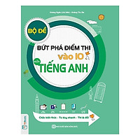 Bộ Đề Bứt Phá Điểm Thi Vào 10 Môn Tiếng Anh (Tặng kèm Bookmark PL)