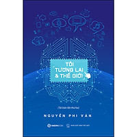 Tôi, Tương Lai & Thế Giới (Tái Bản Lần 3-2020)