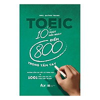 TOEIC 10 PHÚT MỖI NGÀY 800 ĐIỂM TRONG TẦM TAY