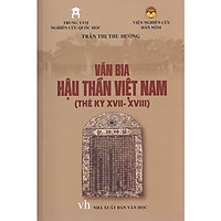 Văn Bia Hậu Thần Việt Nam (Thế Kỷ XVII-XVIII)