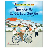 Bách Khoa Thư Nhí: Tìm Hiểu Về Xe Cộ, Tàu Thuyền (Tái Bản 2019)