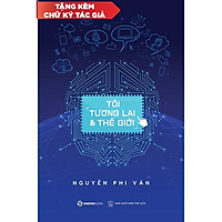 Tôi, Tương Lai Và Thế Giới - Kèm Chữ Ký Tác Giả