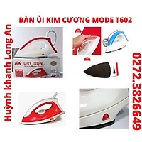 BÀN ỦI KIM CƯƠNG MODE T602 (220W)