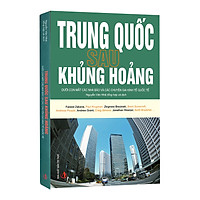 Trung Quốc Sau Khủng Hoảng – Nền Kinh Tế Tài Chính Trung Quốc Hiện Nay