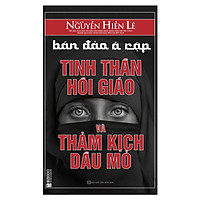 Bán Đảo Ả Rập: Tinh Thần Hồi Giáo Và Thảm Kịch Dầu Mỏ (Tặng kèm Kho Audio Books)