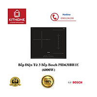 Bếp Điện Từ 3 Bếp Bosch PID631BB1E (6000W) - Hàng chính hãng