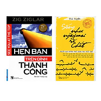 Combo Sách Kỹ Năng Sống: Hẹn Bạn Trên Đỉnh Thành Công + Sống Như Ngày Mai Sẽ Chết