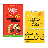 Combo Sách Kỹ Năng Sống: Vấp, Nhưng Đừng Ngã + Sống Như Ngày Mai Sẽ Chết (Tái Bản 2018)</