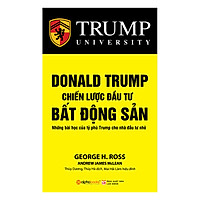 Donald Trump - Chiến Lược Đầu Tư Bất Động Sản (Tái Bản 2018)