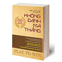 Cuốn sách Không Đánh Mà Thắng - Chiến Lược Cạnh Tranh Lấy Nhỏ Thắng Lớn
