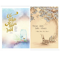 Combo 2 cuốn Tiểu Thuyết Lãng Mạn: Cá Mực Hầm Mật +  Trọn Đời Bên Nhau ( Bản Đặc Biệt Tặn