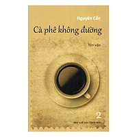Cà Phê Không Đường 2 – Tản Văn