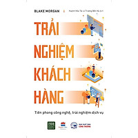 Sách - Trải nghiệm khách hàng - Tiên phong công nghệ, trải nghiệm dịch vụ