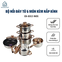 Bộ Nồi Đáy Từ 6 Món EB-8013 Inox Không Gỉ Kèm Năp Kính Cao Cấp Dùng Cho Mọi Loại Bếp