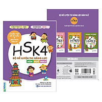 Bộ Đề Luyện Thi Năng Lực Hán Ngữ HSK 4 - Tuyển Tập Đề Thi Mẫu Và Giải Thích Đáp Án Tặng Video Hướng Dẫn ôn luyện Đạt Điểm Tối đa ĐỀ THI HSK 4