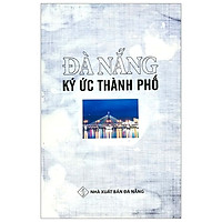 Đà Nẵng – Ký Ức Thành Phố