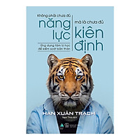 Không Phải Chưa Đủ Năng Lực , Mà Là Chưa Đủ Kiên Định - Tặng Kèm Sổ Tay