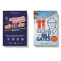 Combo 2 cuốn Phương pháp học nhanh gấp 16 lần + 11 lời khuyên dành cho thế hệ trẻ của Billgates