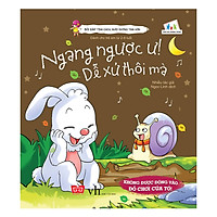 Bồi Đắp Tính Cách, Nuôi Dưỡng Tâm Hồn – Ngang Ngược Ư, Dễ Xử Thôi Mà!