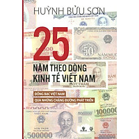 Sách 25 Năm Theo Dòng Kinh Tế Việt Nam