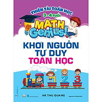 Thiên Tài Toán Học (3 - 4 Tuổi) - Khơi Nguồn Tư Duy Toán Học