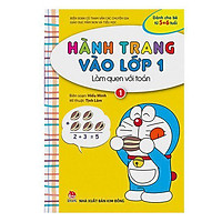 Hành Trang Vào Lớp 1: Làm Quen Với Toán Tập 1 (Tái Bản 2018)