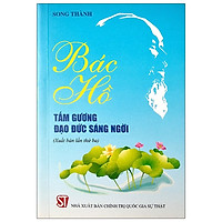 BáC Hồ - Tấm Gương Đạo Đức Sáng NgờI (Tái Bản 2020)