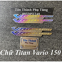 Chữ Titan 2 bên xe dành cho xe VARIO 150 ( 1 cặp)