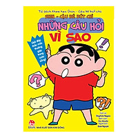 Tủ Sách Khoa Học - Shin Cậu Bé Bút Chì: Những Câu Hỏi Vì Sao (Tái Bản 2019 )