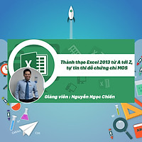 Khóa Học Thành Thạo Excel 2013 Từ A Tới Z, Tự Tin Thi Đỗ Chứng Chỉ MOS
