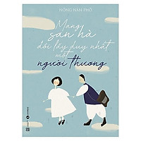 Sách - Mang San Hà Đổi Lấy Duy Nhất Một Người Thương