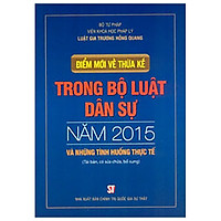 Điểm Mới Về Thừa Kế Trong Bộ Luật Dân Sự Năm 2015 Và Những Tình Huống Thực Tế