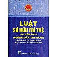 Luật Sở Hữu Trí Tuệ Và Văn Bản Hướng Dẫn Thi Hành