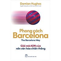 Phong Cách Barcelona – Giải Mã AND Của Nền Văn Hóa Chiến Thắng