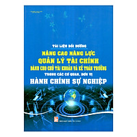 Tài Liệu Bồi Dưỡng Nâng Cao Năng Lực Quản Lý Tài Chính Dành Cho Chủ Tài Khoản Và Kế Toán