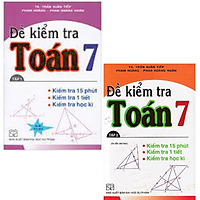 Combo Đề kiểm tra Toán lớp 7 tập 1+2