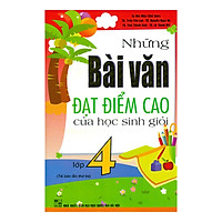 Những Bài Văn Đạt Điểm Cao Của Học Sinh Giỏi Lớp 4 
