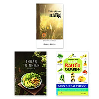 Combo: An nhiên như nắng+ Thuận tự nhiên + Rau củ chữa bệnh